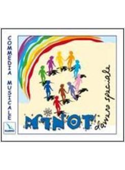 MINOT DAVVERO SPECIALE. COMMEDIA MUSICALE. CON CD AUDIO