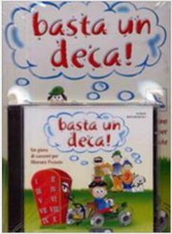 BASTA UN DECA! UN PIENO DI CANZONI PER LIBERARE L'ESTATE CON CD AUDIO