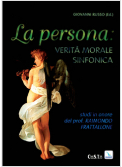 PERSONA, VERITA', MORALE SINFONICA. STUDI IN ONORE DI R. FRATTALONE