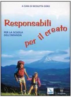 RESPONSABILI PER IL CREATO. PER LA SCUOLA DELL'INFANZIA
