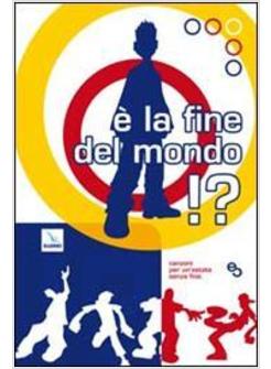 E LA FINE DEL MONDO? CANZONI PER UN'ESTATE SENZA FINE. CON CD AUDIO