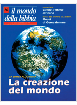 L MONDO DELLA BIBBIA (1998). VOL. 36: LA CREAZIONE DEL MONDO.