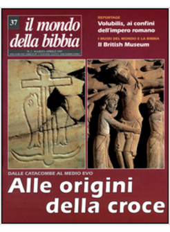 MONDO DELLA BIBBIA (1997) (IL). VOL. 37: ALLE ORIGINI DELLA CROCE.