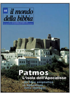 MONDO DELLA BIBBIA (1998) (IL). VOL. 44: PATMOS: L'ISOLA DELL'APOCALISSE.