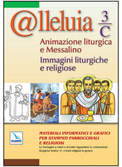 @LLELUIA. 3/C. ANIMAZIONE LITURGICA E MESSALINO. IMMAGINI LITURGICHE E RELIGIOSE