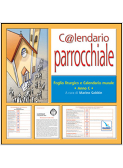 C@LENDARIO PARROCCHIALE. FOGLIO LITURGICO E CALENDARIO MURALE. ANNO C. CON CD-RO