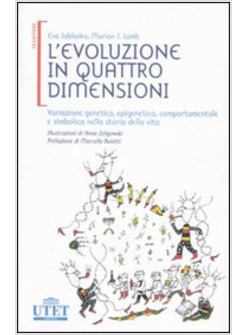 EVOLUZIONE IN QUATTRO DIMENSIONI VARIAZIONE GENETICA EPIGENETICA COMPORTAMENTALE