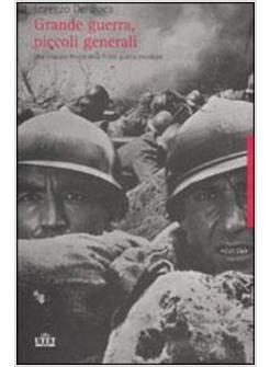 GRANDE GUERRA PICCOLI GENERALI