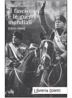 IL FASCISMO E LE GUERRE MONDIALI