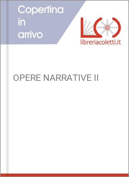OPERE NARRATIVE II
