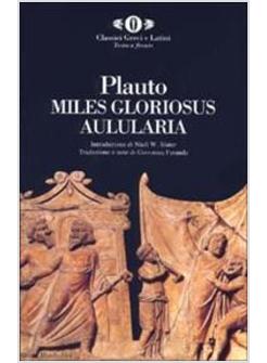 MILES GLORIOSUS AULULARIA