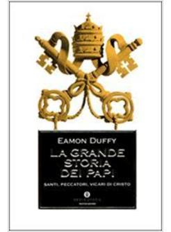 LA GRANDE STORIA DEI PAPI