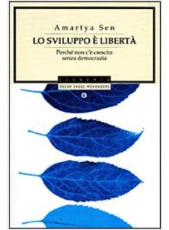 SVILUPPO E' LIBERTA PERCHE' NON C'E' CRESCITA SENZA DEMOCRAZIA (LO)