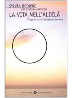 VITA NELL'ALDILA' VIAGGIO OLTRE L'ESISTENZA TERRENA (LA)