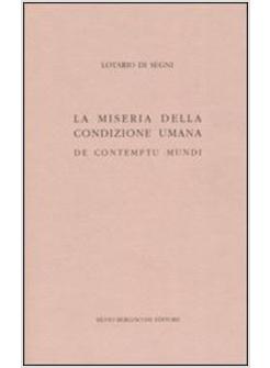 MISERIA DELLA CONDIZIONE UMANA (LA) INNOCENZO III