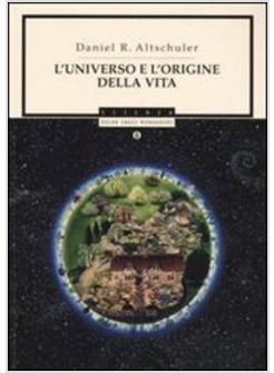UNIVERSO E L'ORIGINE DELLA VITA (L')