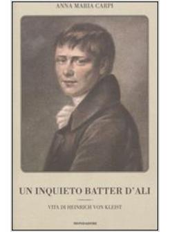 INQUIETO BATTER D'ALI - VITA DI HEINRICH VON KLEIST