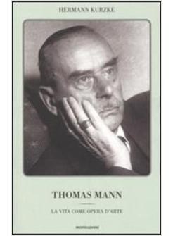 THOMAS MANN LA VITA COME OPERA D'ARTE