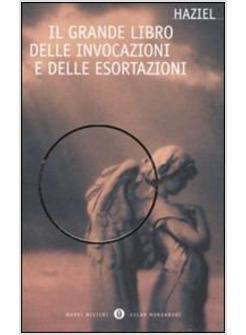 GRANDE LIBRO DELLE INVOCAZIONI E ESORTAZIONI