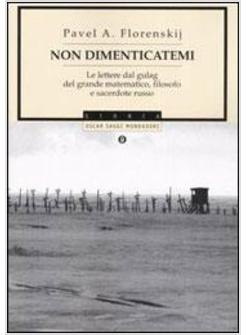 NON DIMENTICATEMI LETTERE DAL GULAG DEL GRANDE MATEMATICO