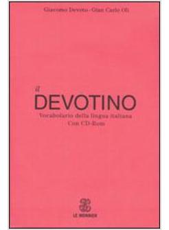 DEVOTINO VOCABOLARIO DELLA LINGUA ITALIANA CON CD-ROM