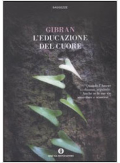 EDUCAZIONE DEL CUORE (L')