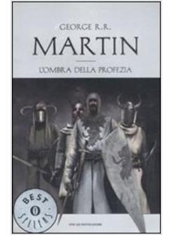 OMBRA DELLA PROFEZIA LE CRONACHE DEL GHIACCIO E DEL FUOCO (L') VOL 9