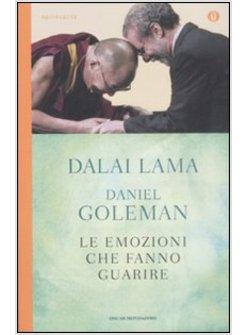 LE EMOZIONI CHE FANNO GUARIRE CONVERSAZIONI CON IL DALAI LAMA