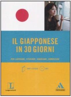 GIAPPONESE IN 30 GIORNI PER LAVOVARE VIAGGIARE CONOSCERE + CD AUDIO MP3