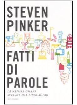 FATTI DI PAROLE LA NATURA UMANA SVELATA DAL LINGUAGGIO