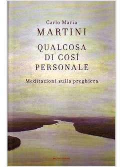 QUALCOSA DI COSI' PERSONALE MEDITAZIONI SULLA PREGHIERA