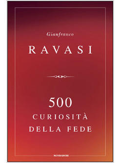 500 CURIOSITA' DELLA FEDE