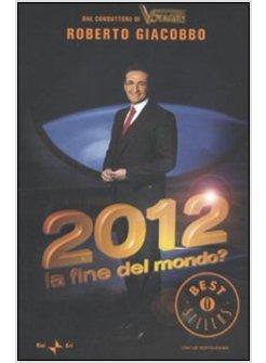 2012 LA FINE DEL MONDO?