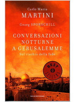 CONVERSAZIONI NOTTURNE A GERUSALEMME SUL RISCHIO DELLA FEDE