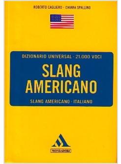 DIZIONARIO UNIVERSALE SLANG AMERICANO
