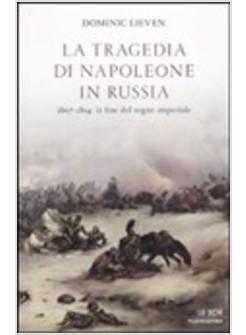 TRAGEDIA DI NAPOLEONE IN RUSSIA (LA)