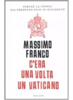 C'ERA UNA VOLTA UN VATICANO