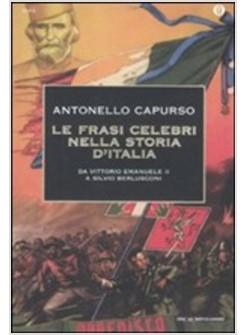 LE FRASI CELEBRI NELLA STORIA D'ITALIA