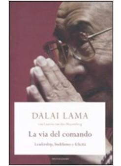 VIA DEL COMANDO. LEADERSHIP, BUDDISMO E FELICITA' 