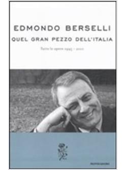 QUEL GRAN PEZZO DELL'ITALIA . TUTTE LE OPERE 1995-2010