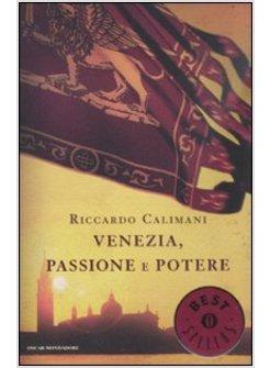 VENEZIA, PASSIONE E POTERE