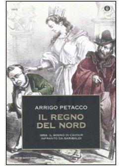 IL REGNO DEL NORD 1859 IL SOGNO DI CAVOUR INFRANTO DA GARIBALDI
