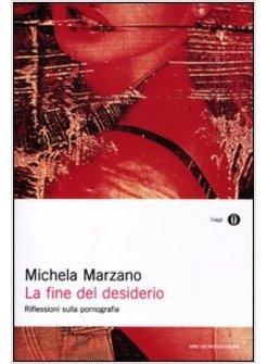 FINE DEL DESIDERIO. RIFLESSIONI SULLA PORNOGRAFIA (LA)