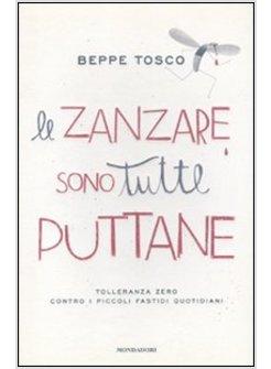 LE ZANZARE SONO TUTTE PUTTANE