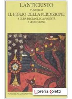 L'ANTICRISTO. VOL. 2 IL FIGLIO DELLA PERDIZIONE. TESTI DAL IV AL XII SECOLO.