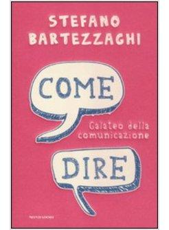 COME DIRE GALATEO DELLA COMUNICAZIONE 