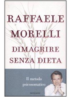 DIMAGRIRE SENZA DIETA IL METODO PSICOMATICO