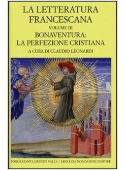 LA LETTERATURA FRANCESCANA 3 TESTO LATINO A FRONTE. VOL. 3: BONAVENTURA