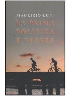 LA PRIMA POLITICA E' VIVERE