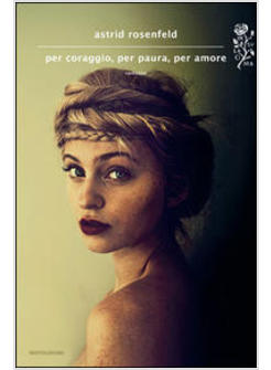 PER CORAGGIO, PER PAURA, PER AMORE